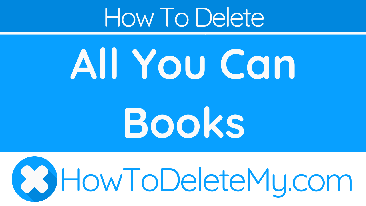 How To Delete Or Cancel All You Can Books Howtodeletemy 3693