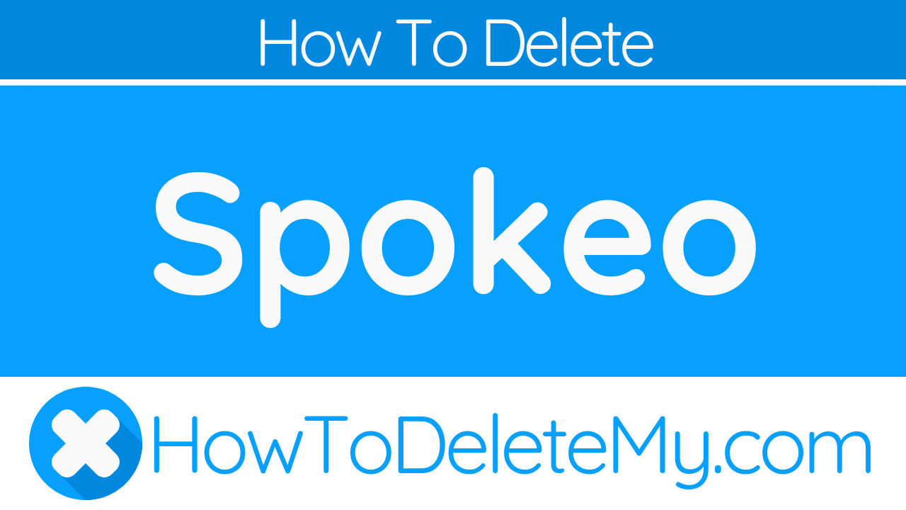 How to Delete or Cancel Spokeo - HowToDeleteMy