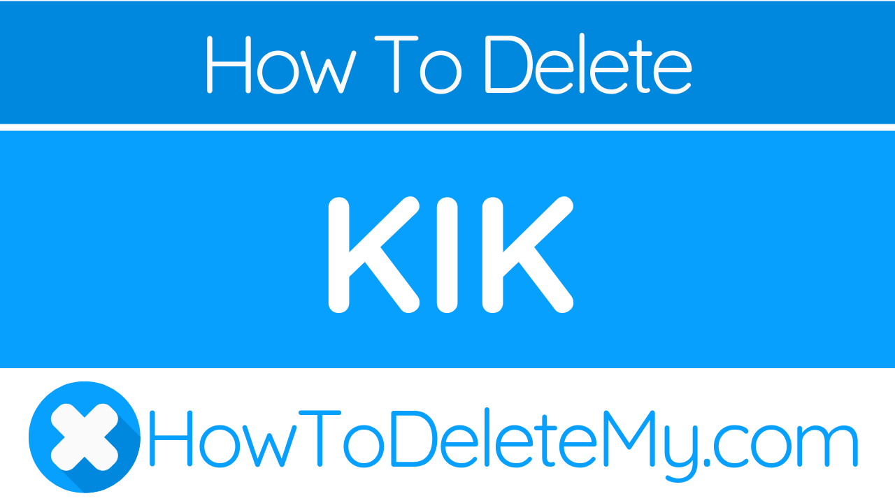 How to delete or cancel kik HowToDeleteMy