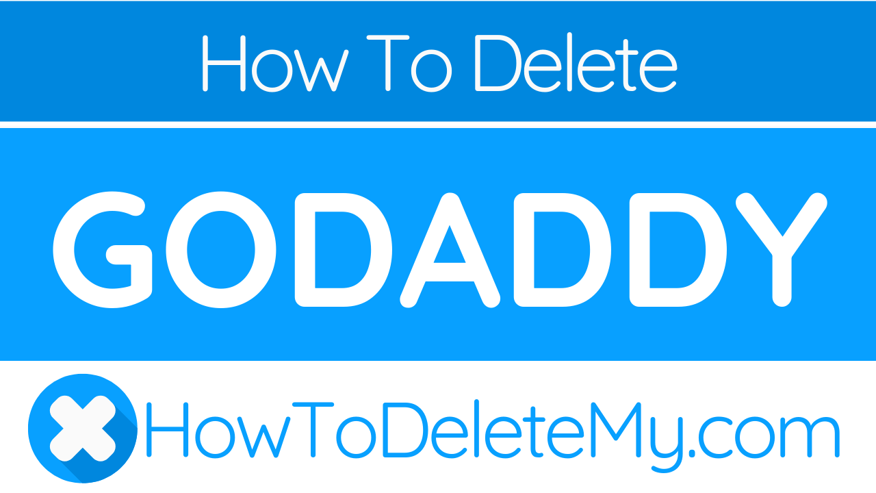 how-to-delete-or-cancel-godaddy-howtodeletemy