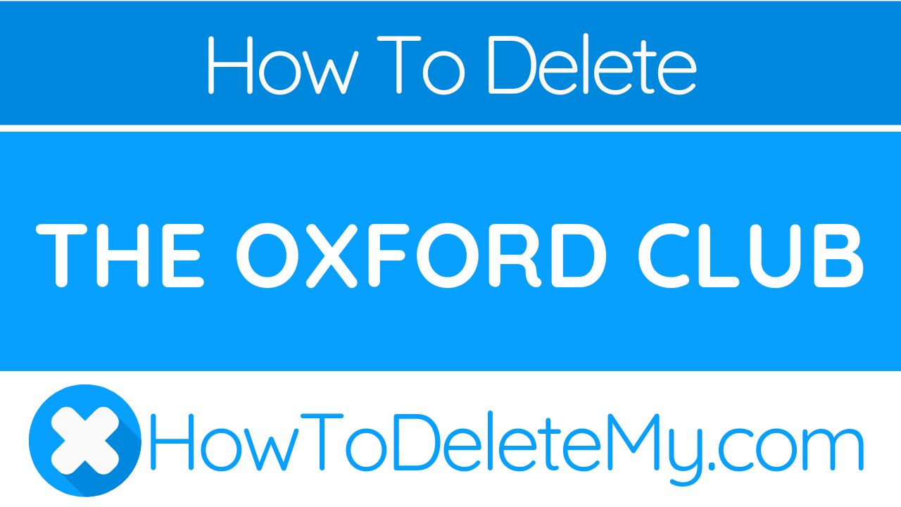 How To Delete Or Cancel The Oxford Club HowToDeleteMy