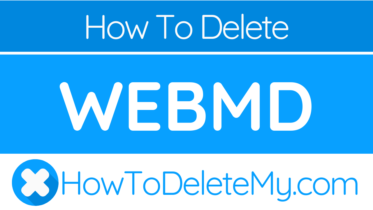 How to delete or cancel WebMD - HowToDeleteMy