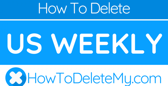 How to delete or cancel my Us Weekly
