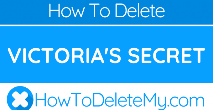 How to delete or cancel Victoria's Secret