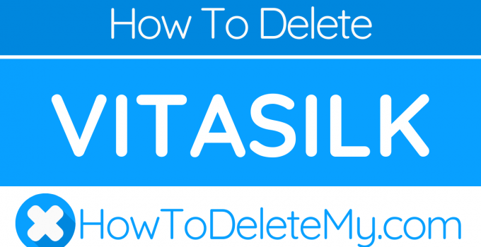 How to delete or cancel VITASILK