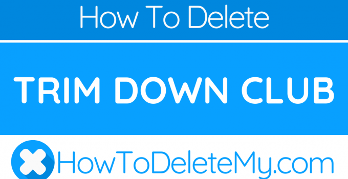 How to delete or cancel Trim Down Club