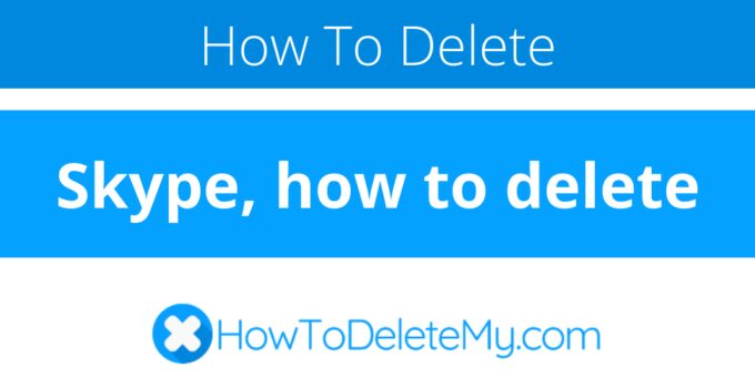 Skype, how to delete