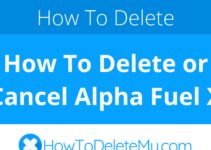 How To Delete or Cancel Alpha Fuel X