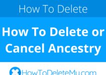 How To Delete or Cancel Ancestry