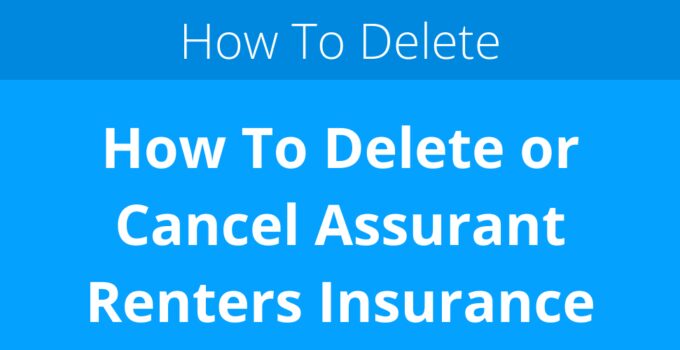 How To Delete or Cancel Assurant Renters Insurance