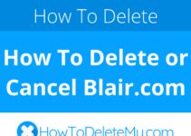 How To Delete or Cancel Blair.com