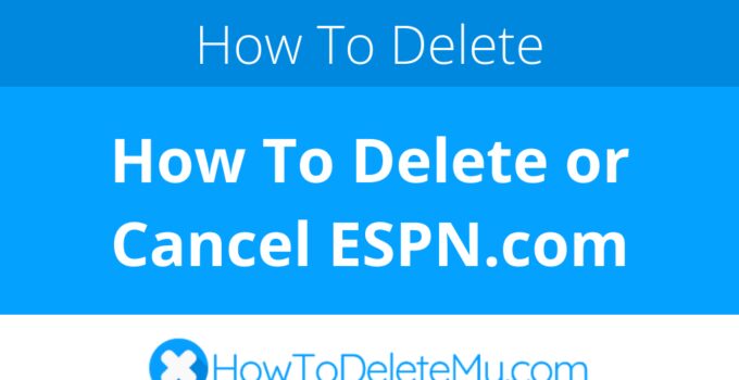 How To Delete or Cancel ESPN.com