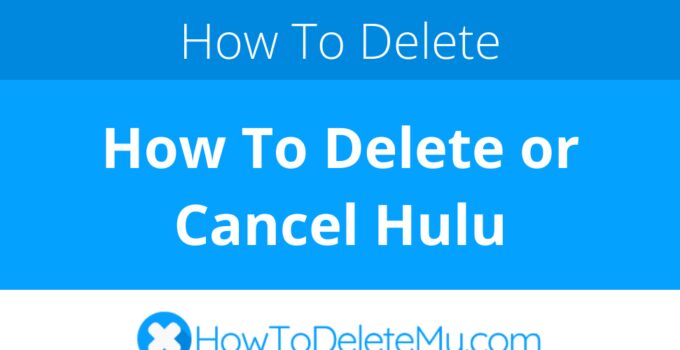 How To Delete or Cancel Hulu