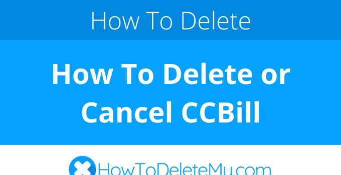 How To Delete or Cancel CCBill