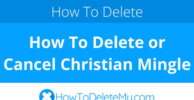 How To Delete or Cancel Christian Mingle