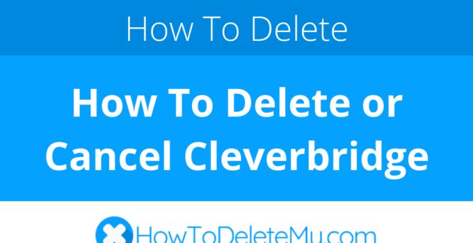 How To Delete or Cancel Cleverbridge