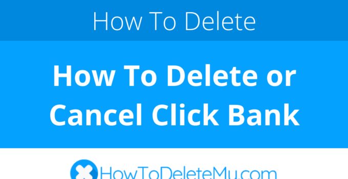 How To Delete or Cancel Click Bank