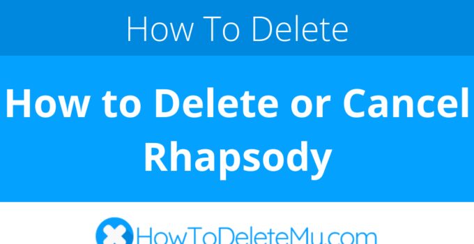 How to Delete or Cancel Rhapsody