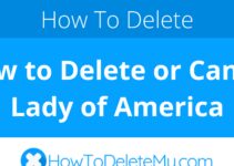 How to Delete or Cancel Lady of America