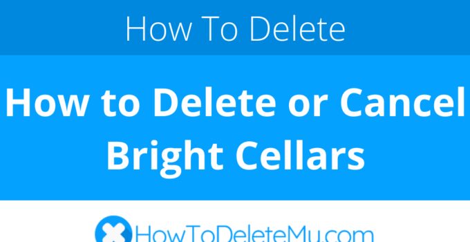 How to Delete or Cancel Bright Cellars