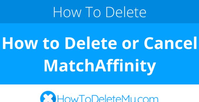 How to Delete or Cancel MatchAffinity