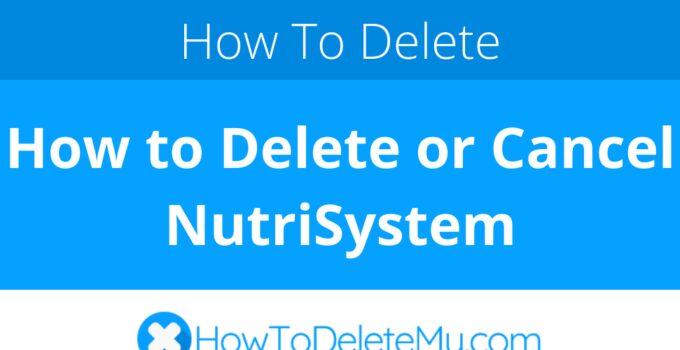 How to Delete or Cancel NutriSystem