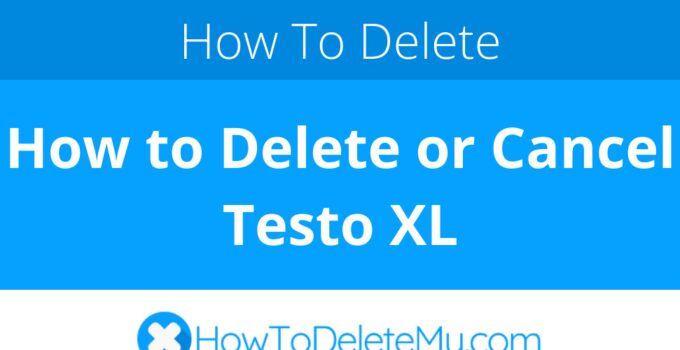 How to Delete or Cancel Testo XL