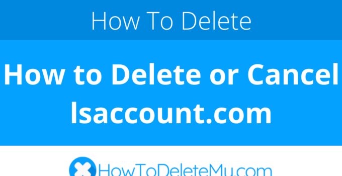 How to Delete or Cancel lsaccount.com