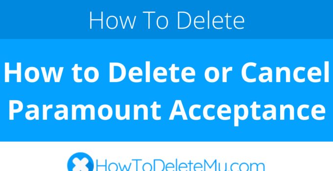 How to Delete or Cancel Paramount Acceptance
