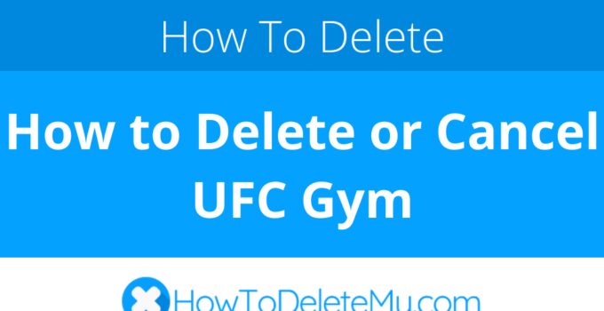 How to Delete or Cancel UFC Gym
