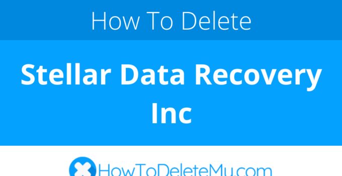 How to delete or cancel Stellar Data Recovery Inc