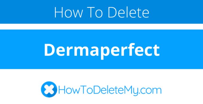 How to delete or cancel Dermaperfect