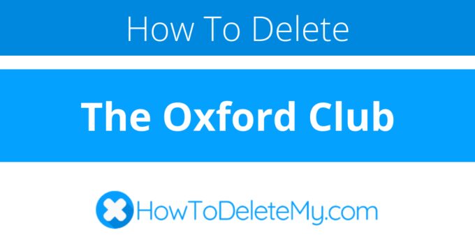 How to delete or cancel The Oxford Club
