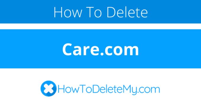 How to delete or cancel Care.com
