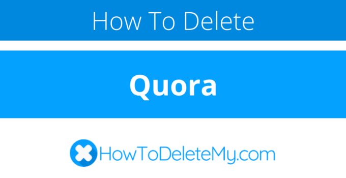 How to delete or cancel Quora