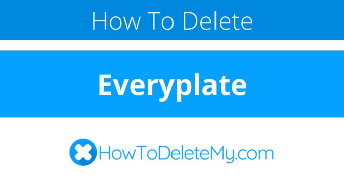 How to delete or cancel Everyplate