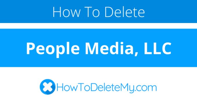How to delete or cancel People Media, LLC