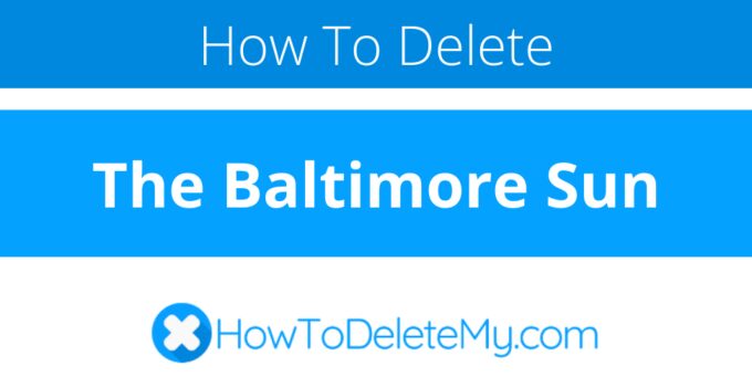 How to delete or cancel The Baltimore Sun