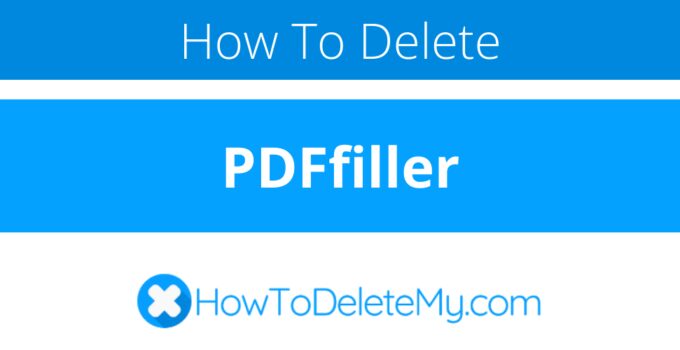 How to delete or cancel PDFfiller