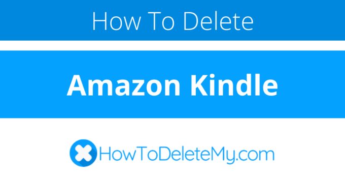 How to delete or cancel Amazon Kindle