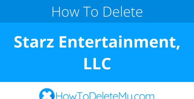 How to delete or cancel Starz Entertainment, LLC