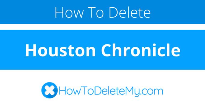 How to delete or cancel Houston Chronicle