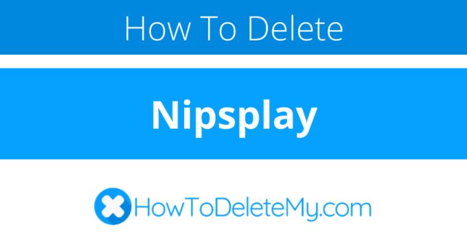 How to delete or cancel Nipsplay