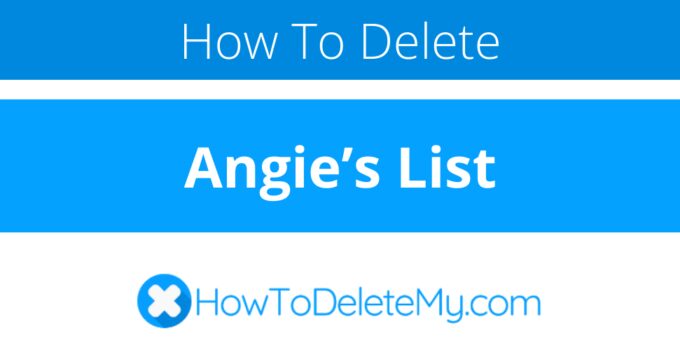 How to delete or cancel Angie’s List