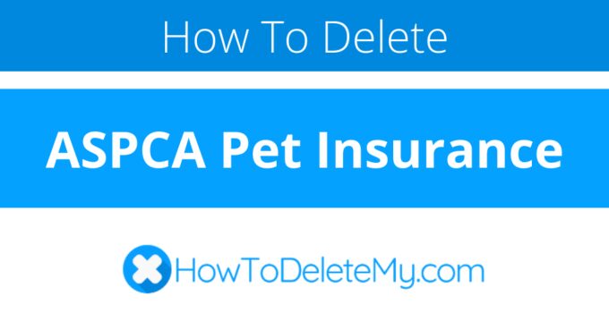 How to delete or cancel ASPCA Pet Insurance