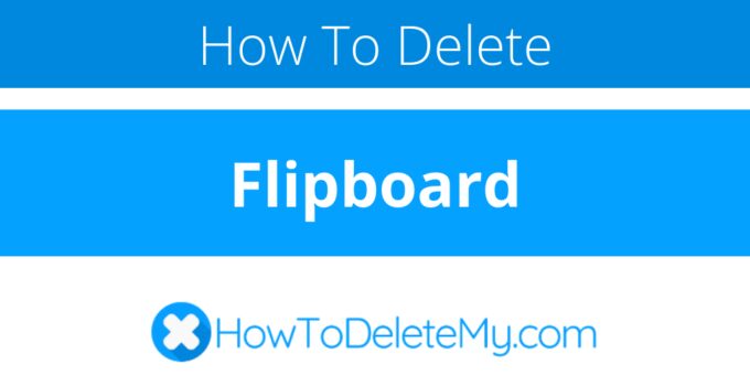 How to delete or cancel Flipboard