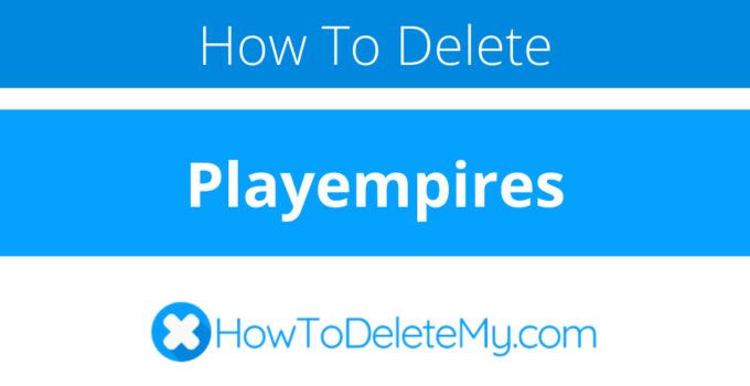 How to delete or cancel Playempires