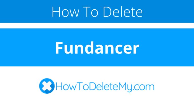 How to delete or cancel Fundancer