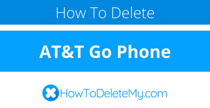 How to delete or cancel AT&T Go Phone