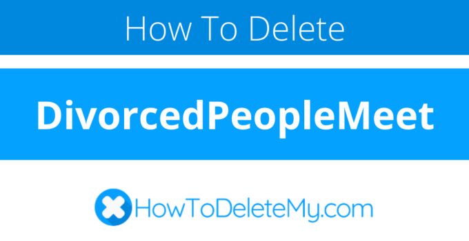 How to delete or cancel DivorcedPeopleMeet